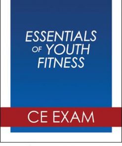 Essentials of Youth Fitness Online CE Exam