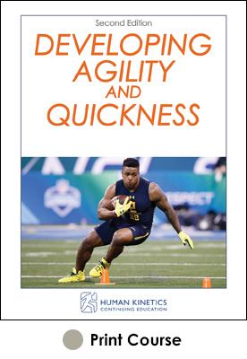 Developing Agility and Quickness Print CE Course-2nd Edition