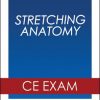 Stretching Anatomy 3rd Edition Online CE Exam