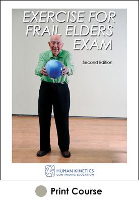 Exercise for Frail Elders Print CE Course 2nd Edition
