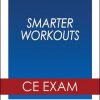 Smarter Workouts Online CE Exam