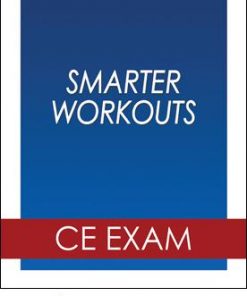 Smarter Workouts Online CE Exam