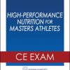 High-Performance Nutrition for Masters Athletes Online CE Exam