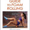 Complete Guide to Foam Rolling with CE Exam