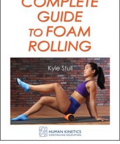 Complete Guide to Foam Rolling with CE Exam