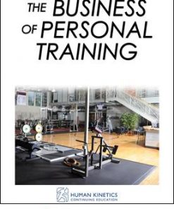 Business of Personal Training Online CE Course, The