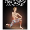 Stretching Anatomy 3rd Edition Ebook With CE Exam