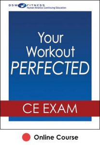 Your Workout PERFECTED Online CE Exam