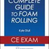 Complete Guide to Foam Rolling Online CE Exam