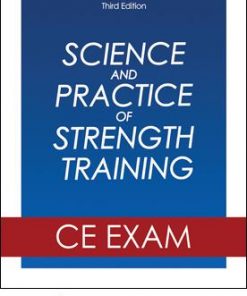 Science and Practice of Strength Training Online CE Exam-3rd Edition